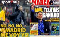Mourinho pe prima pagina in presa de la Madrid: "Nu, Nu, Nu, la Madrid ma duc eu!"