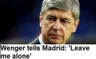 Wenger refuza Realul: "240 de milioane de lire nu iti asigura trofeul Champions League!"