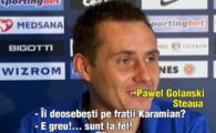 VIDEO / Golanski are probleme cu Karamyenii: "E greu sa-i deosebesti, sunt la fel!"