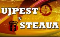 Steaua in turul 3: Ujpest 1-2 Steaua! (Vasko 81/Szekely 59, Grzelak 66)