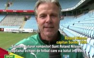
	VIDEO / Mesajul capitanului Suediei din '94 catre romani: "Prunea habar n-avea cine era omul care a nenorocit Romania la mondial!"
