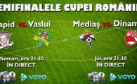 Semifinalele Cupei Romaniei sunt LIVE VIDEO pe ProTv si Voyo.ro! Azi, 21:30 Rapid - Vaslui. Joi, 21:30 Gaz Metan - Dinamo!